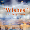 Wishes, in a Fiery Blaze, inspired by lanterns.